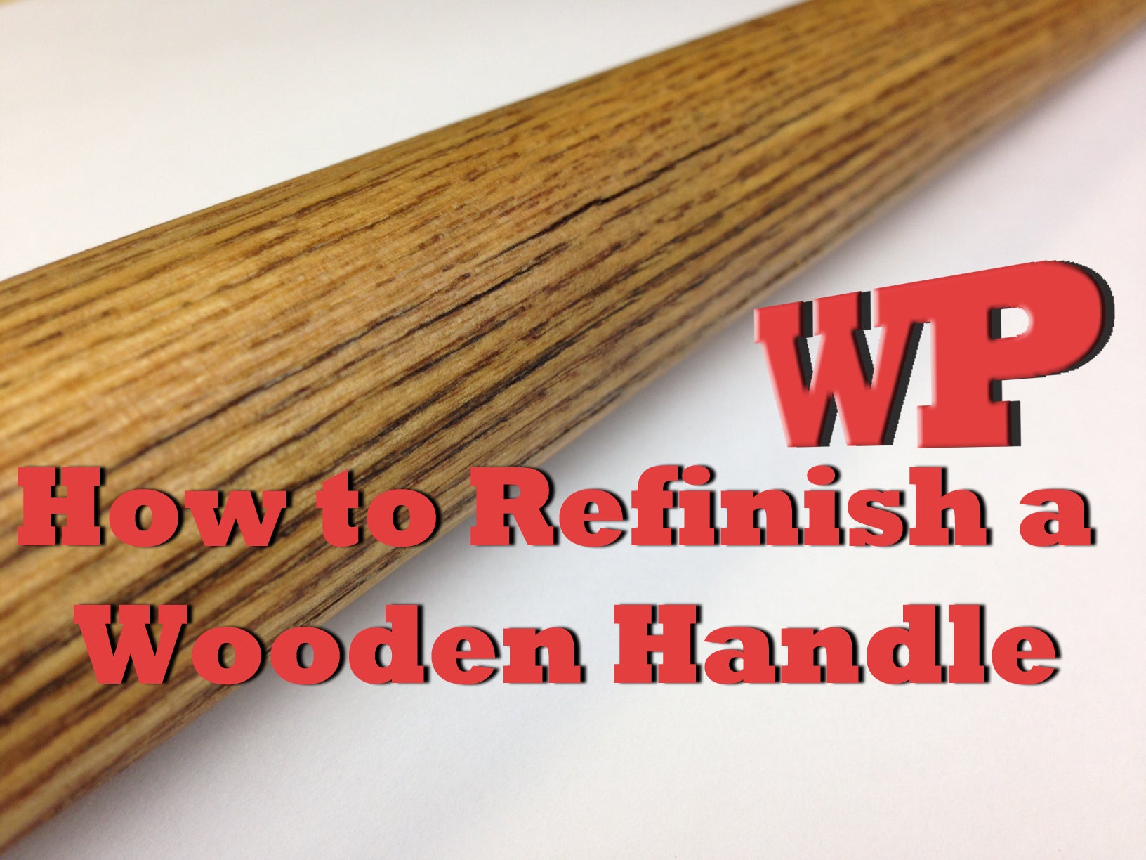 How to Refinish a Wooden Handle Instructables