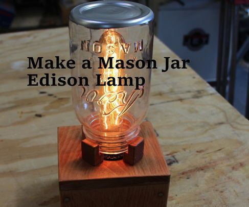 Making a Mason Jar Edison Lamp