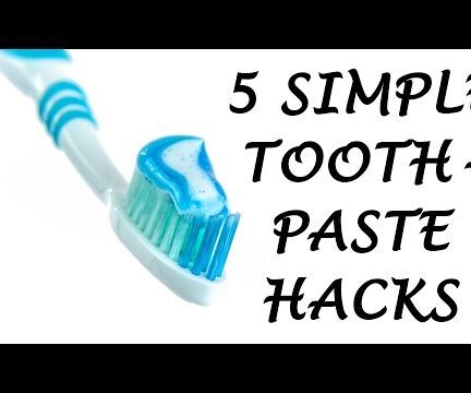 5 Simple Toothpaste Life Hacks