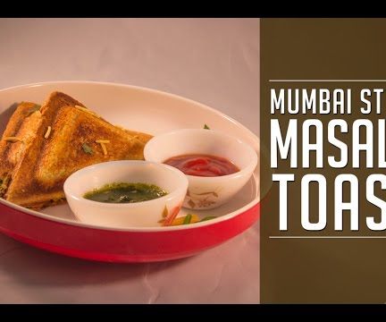  Masala Toast – Mumbai’s Street Food Recipe