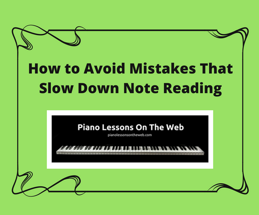 How to Avoid Mistakes That Slow Down Note Reading