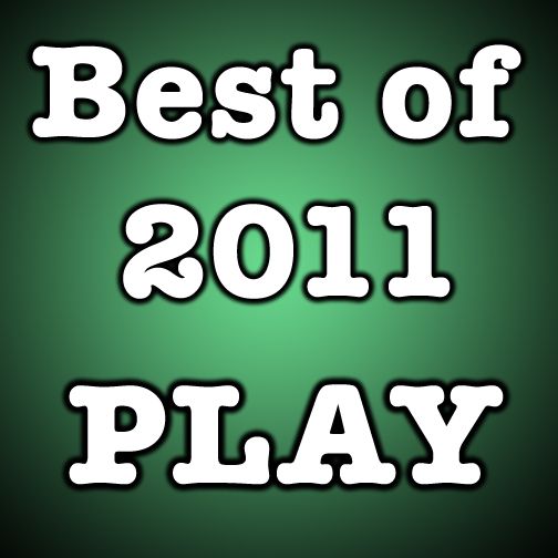 Best of 2011: Play