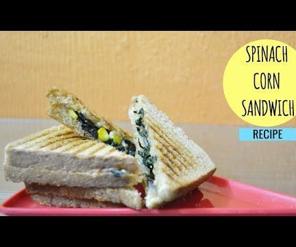 How to Make Spinach Corn Sandwich - Vegetarian Corn Spinach Sandwich Recipe