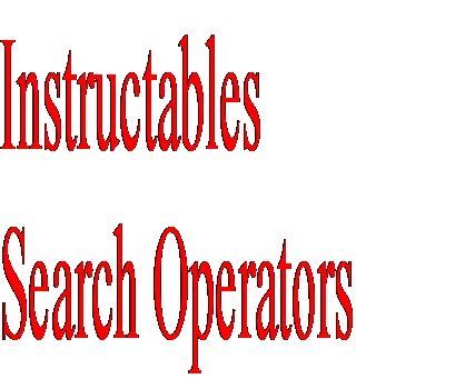 Instructables Search Operators