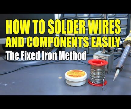 The Fixed Soldering Iron Method - Solder Wires And Components Easily