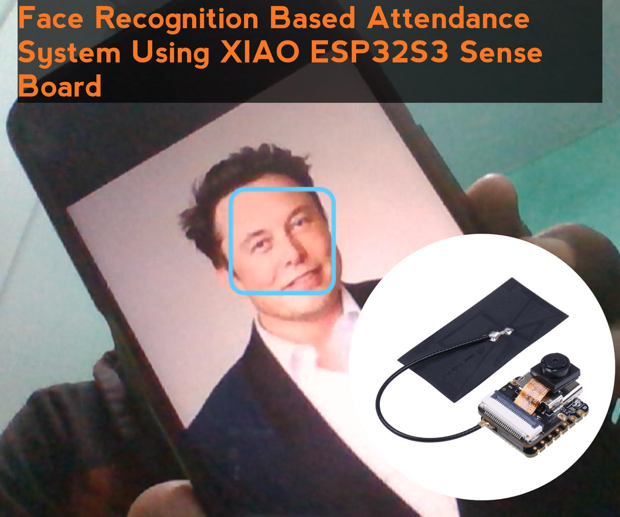 Face Recognition Based Attendance System Using XIAO ESP32S3 Sense Board