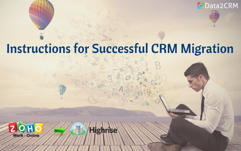 Zoho to Highrise: Instructions for Successful CRM Migration