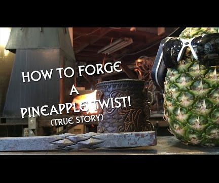 How to Forge a Pineapple Twist Out of Metal