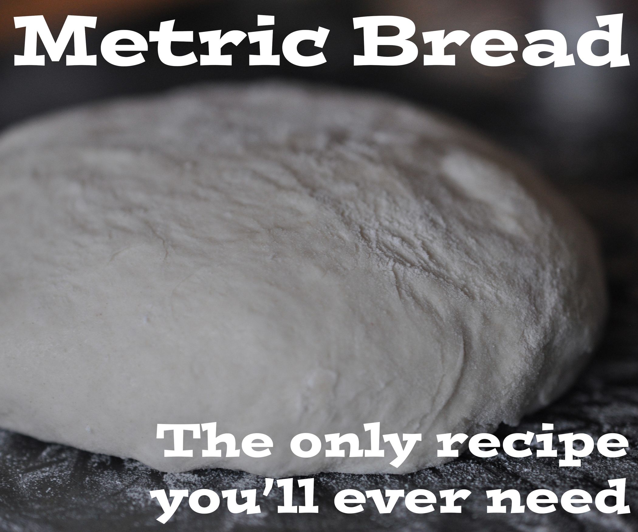 Metric Bread 9 Steps (with Pictures) Instructables