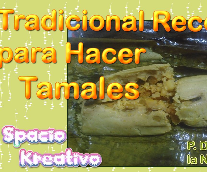 Tamales: Traditional Recipe Honduran