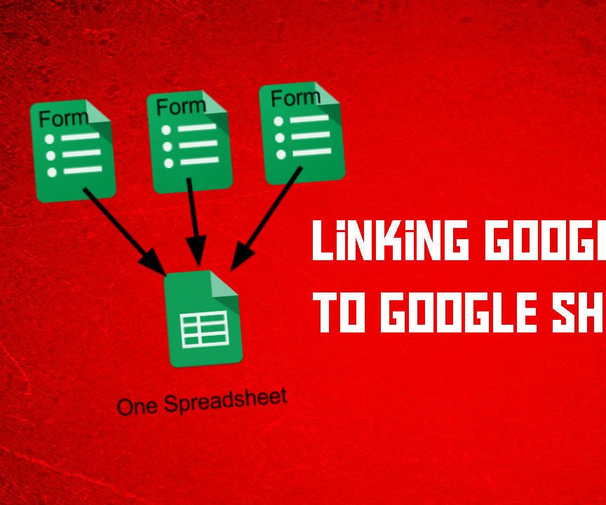 Linking Google Forms to Google Sheets Instructables