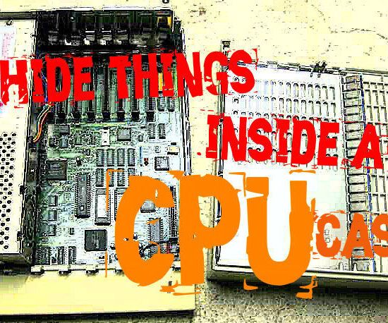 Hide Things inside a CPU Case