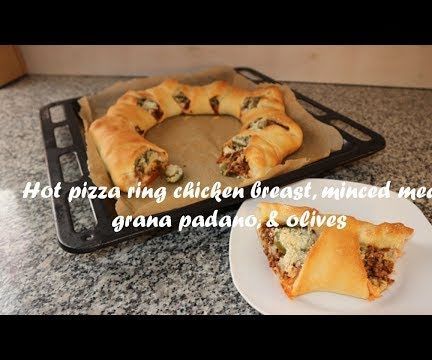 Hot Pizza Ring Chicken Breast, Minced Meat,grana Padano, & Olives Recipe