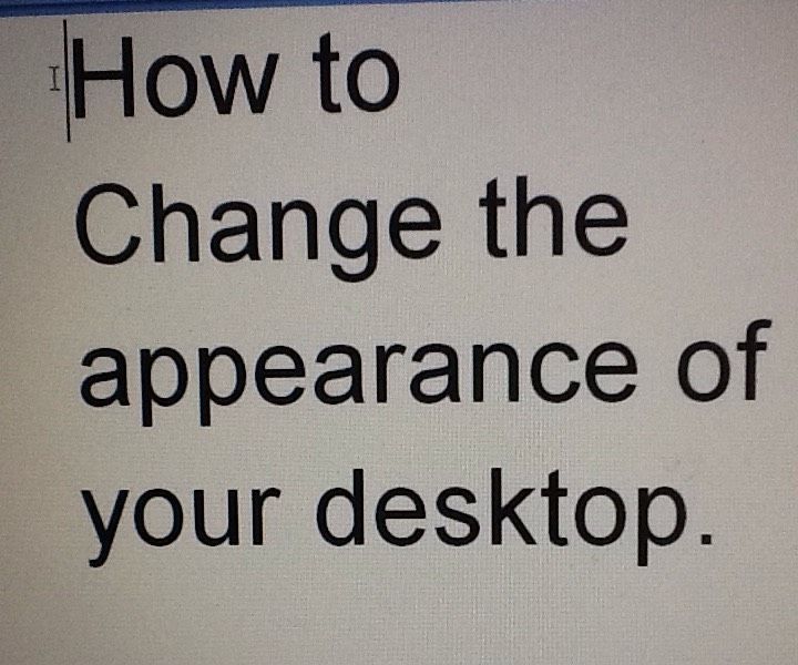 How to Change the Appearance of Your Desktop.