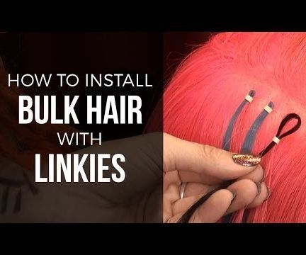 DIY How to Install Bulk Human and Synthetic Hair With Linkies