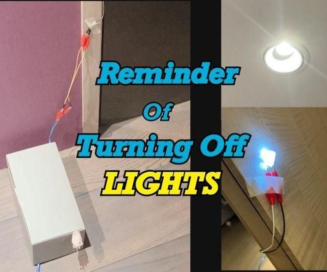 Reminder of Turning Off Lights 5 Steps Instructables