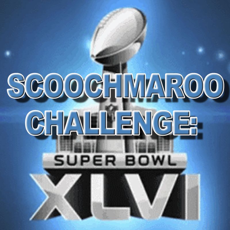 Scoochmaroo Challenge: SUPERBOWL