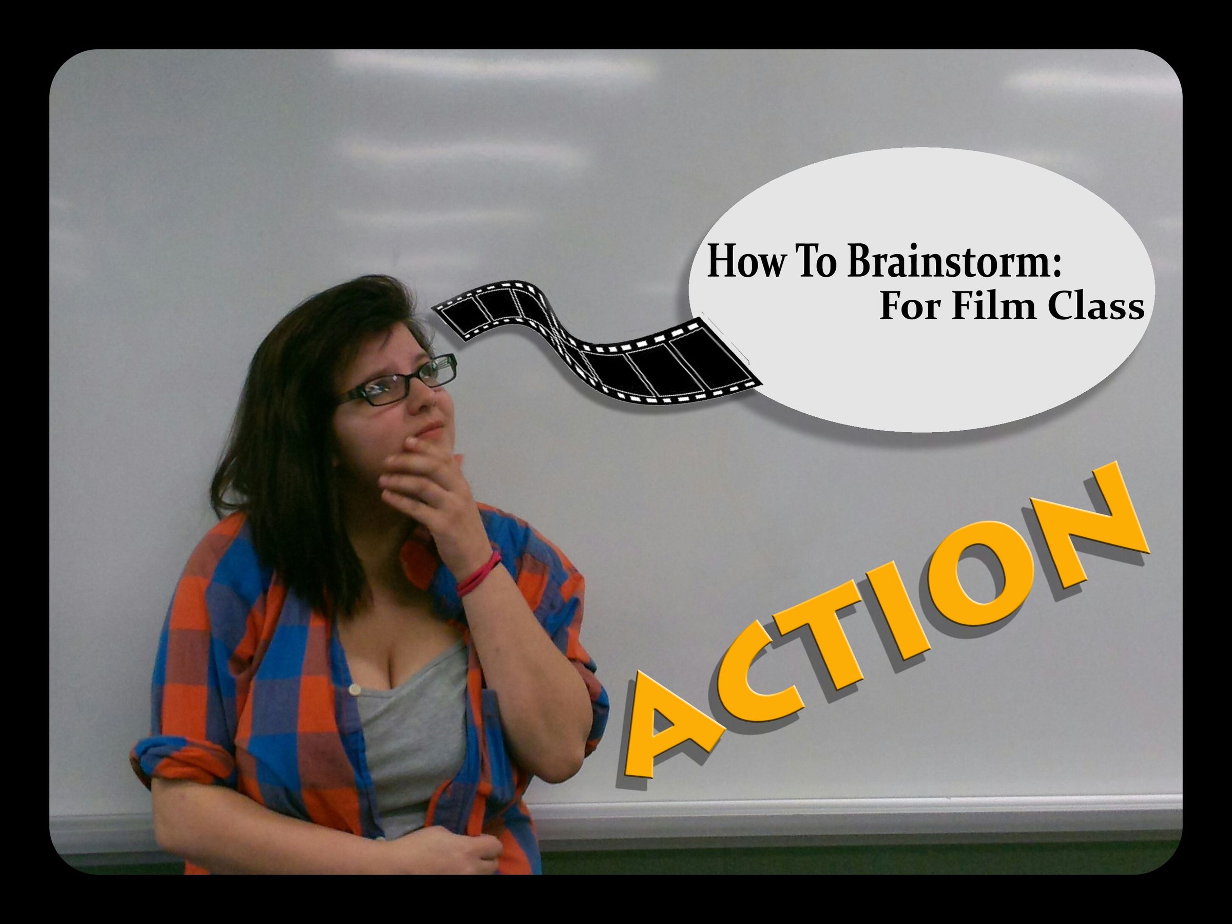How to Brainstorm an Idea for Film Class