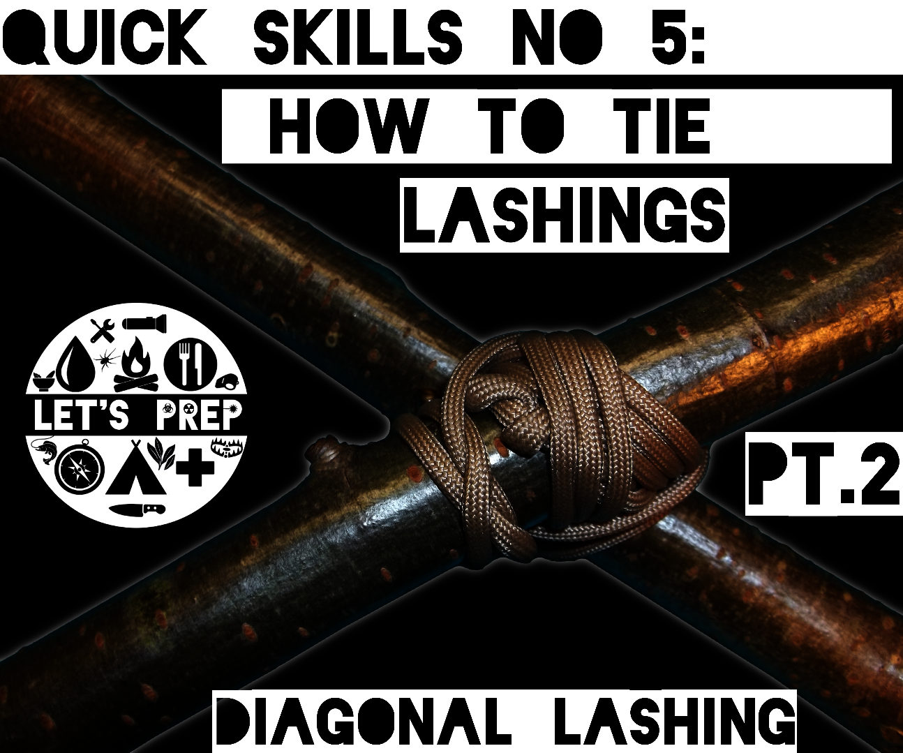 Quick Skills #5: How to Tie Lashings - Pt.2 Diagonal Lashing