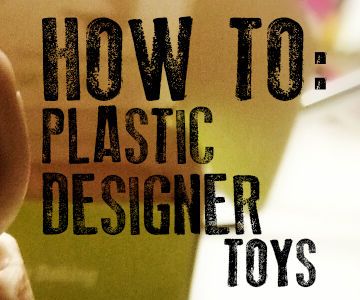HOW TO: Plastic Designer Toy Blanks