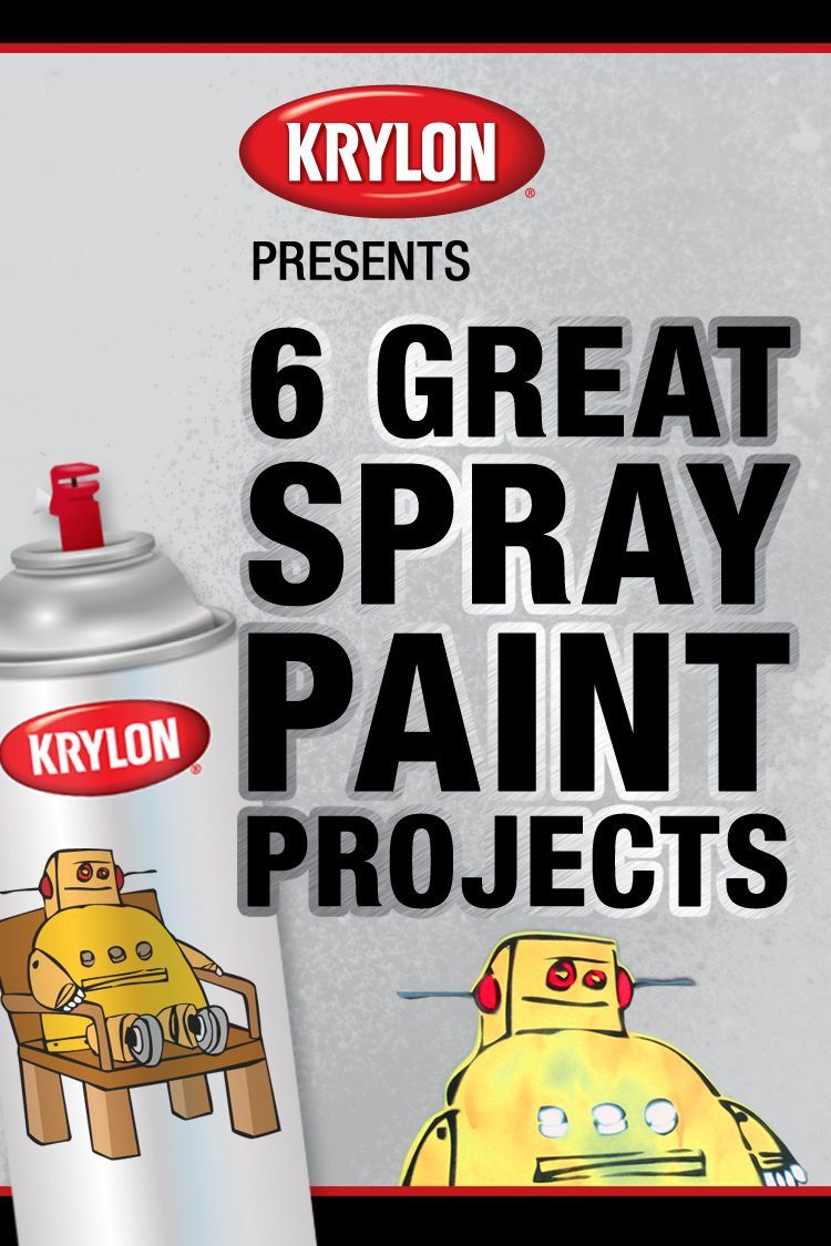 Krylon presents 6 Great Spray Paint Projects