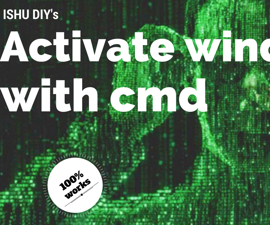 Activate Windows 7, 8, 10 With Cmd 