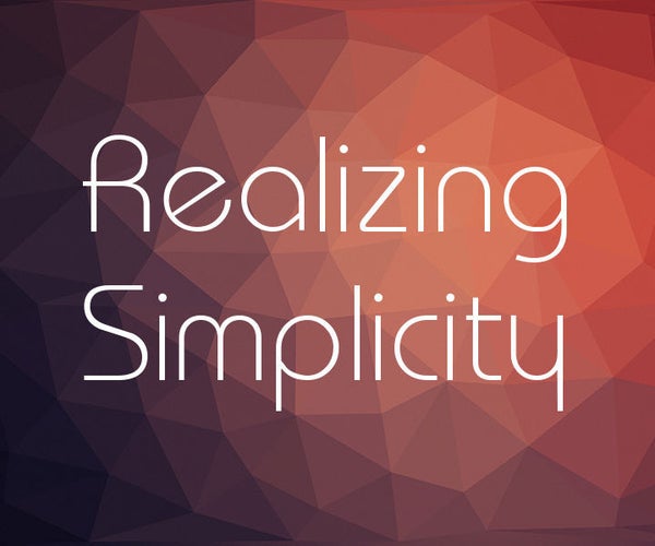 Realizing Simplicity