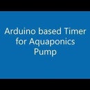 Arduino based Timer for Aquaponics Pump