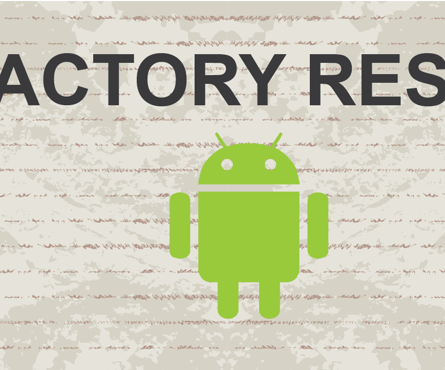 Factory Reset Your Android Phone 