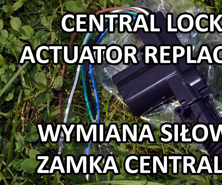  CENTRAL LOCKING ACTUATOR REPLACEMENT
