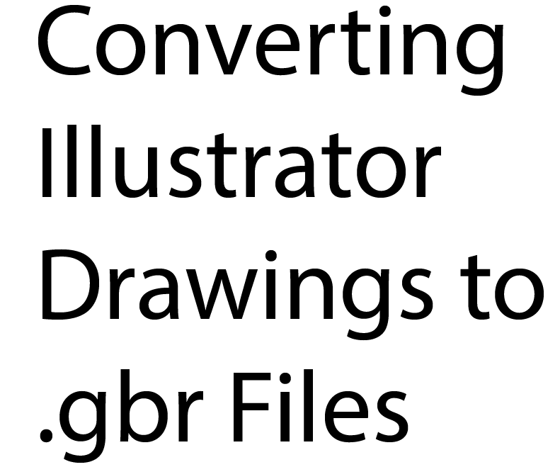 Converting Adobe Illustrator Drawings to Gerber Files
