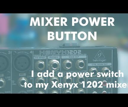 Add a Power Switch to a Xenyx 1202 Mixer