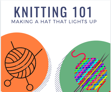 Knitting 101 - Making a Hat That Lights Up