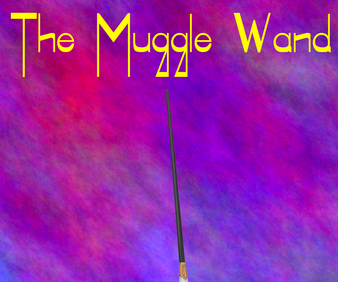 The Muggle Wand 
