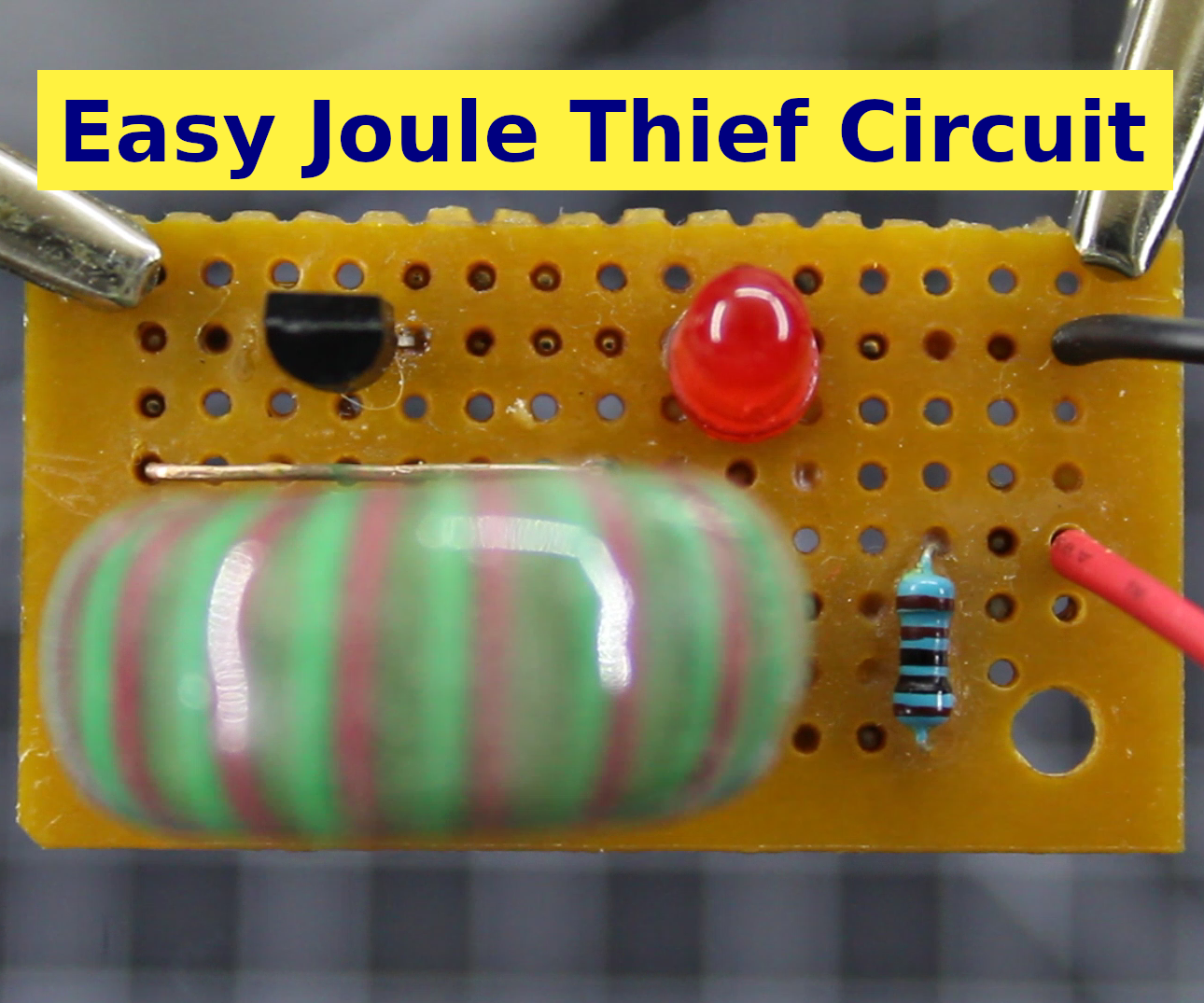 Easy Joule Thief Circuit 10 Steps (with Pictures) Instructables