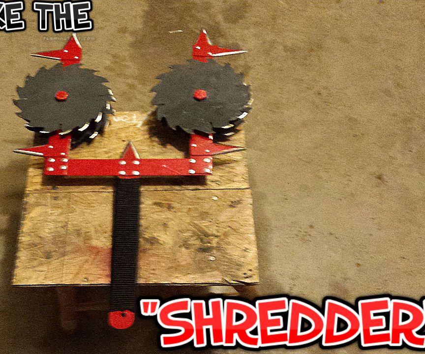 HOW TO MAKE THE "SHREDDER"
