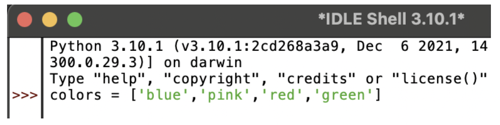 Next to the Equal Sign, Add Items to a List by Typing ‘[‘ + the Items You Want in the List Divided by ‘,’ and Close It With ‘]’ , Hit Enter