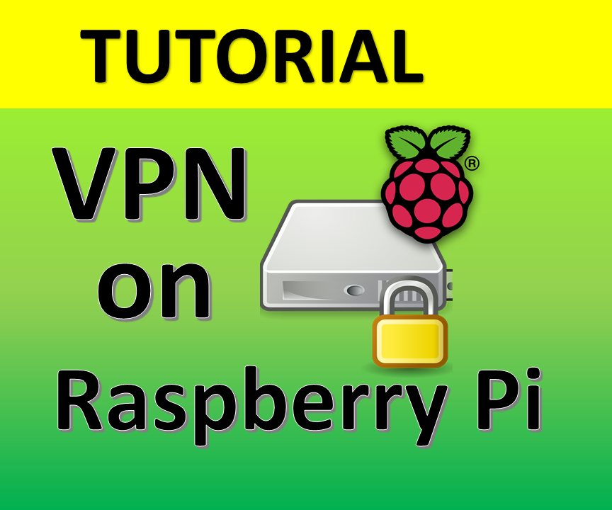 Create VPN on Your Raspberry Pi Device