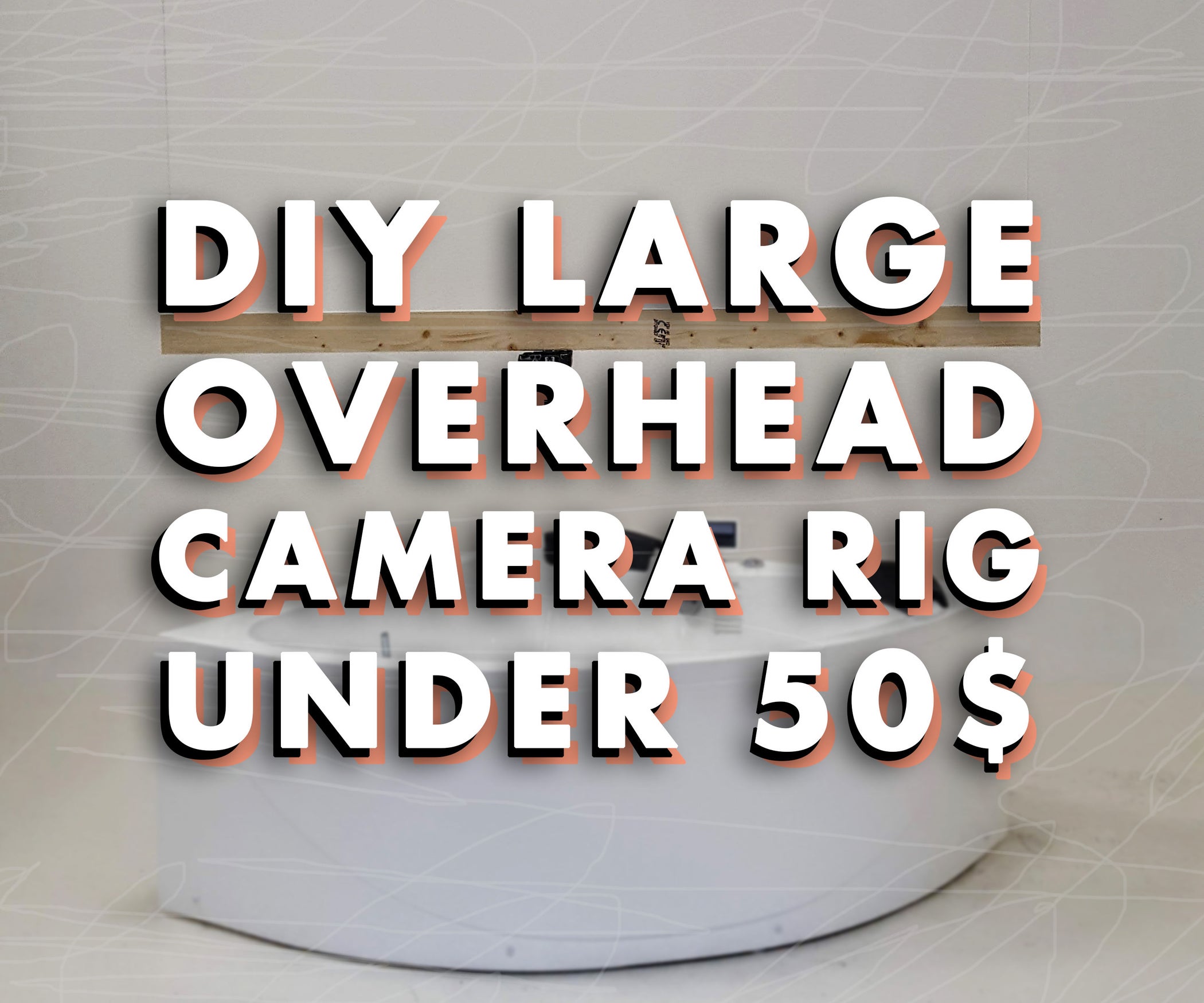 DIY Large Overhead Camera Rig Under 50$ : 3 Steps - Instructables