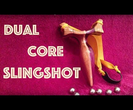 How to Make a Dual Core Slingshot