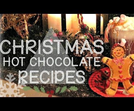 5 Christmas Hot Chocolate Recipes