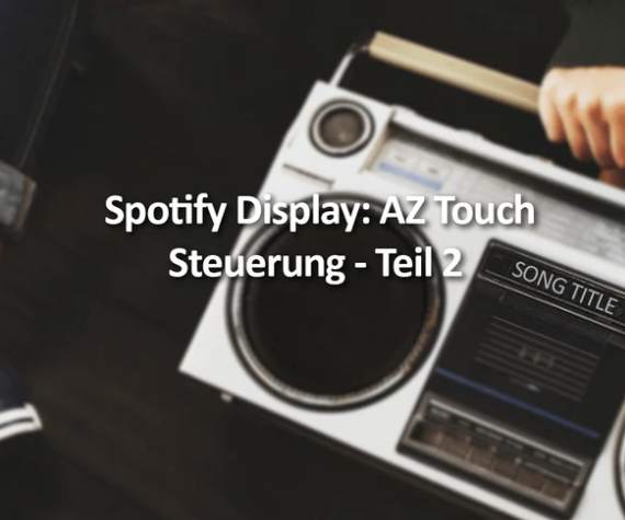 Spotify Display: AZ Touch Control - Part 2