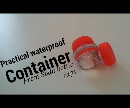 Diy Waterproof Survival Container From Recycled Soda Bottle Caps