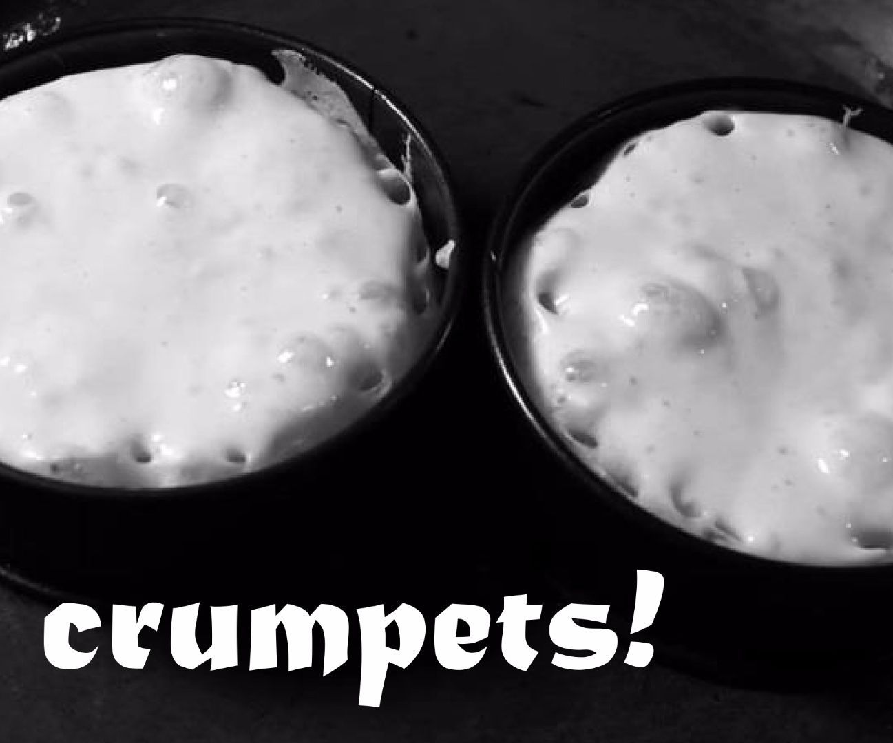 Crumpets!