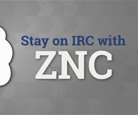 Never Leave IRC Again With ZNC