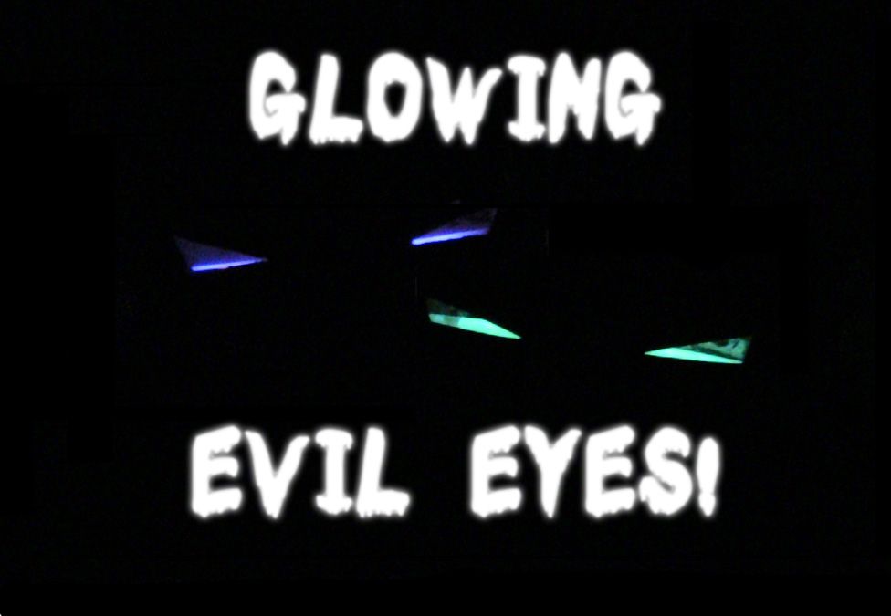 Halloween Glowing Evil Eyes!