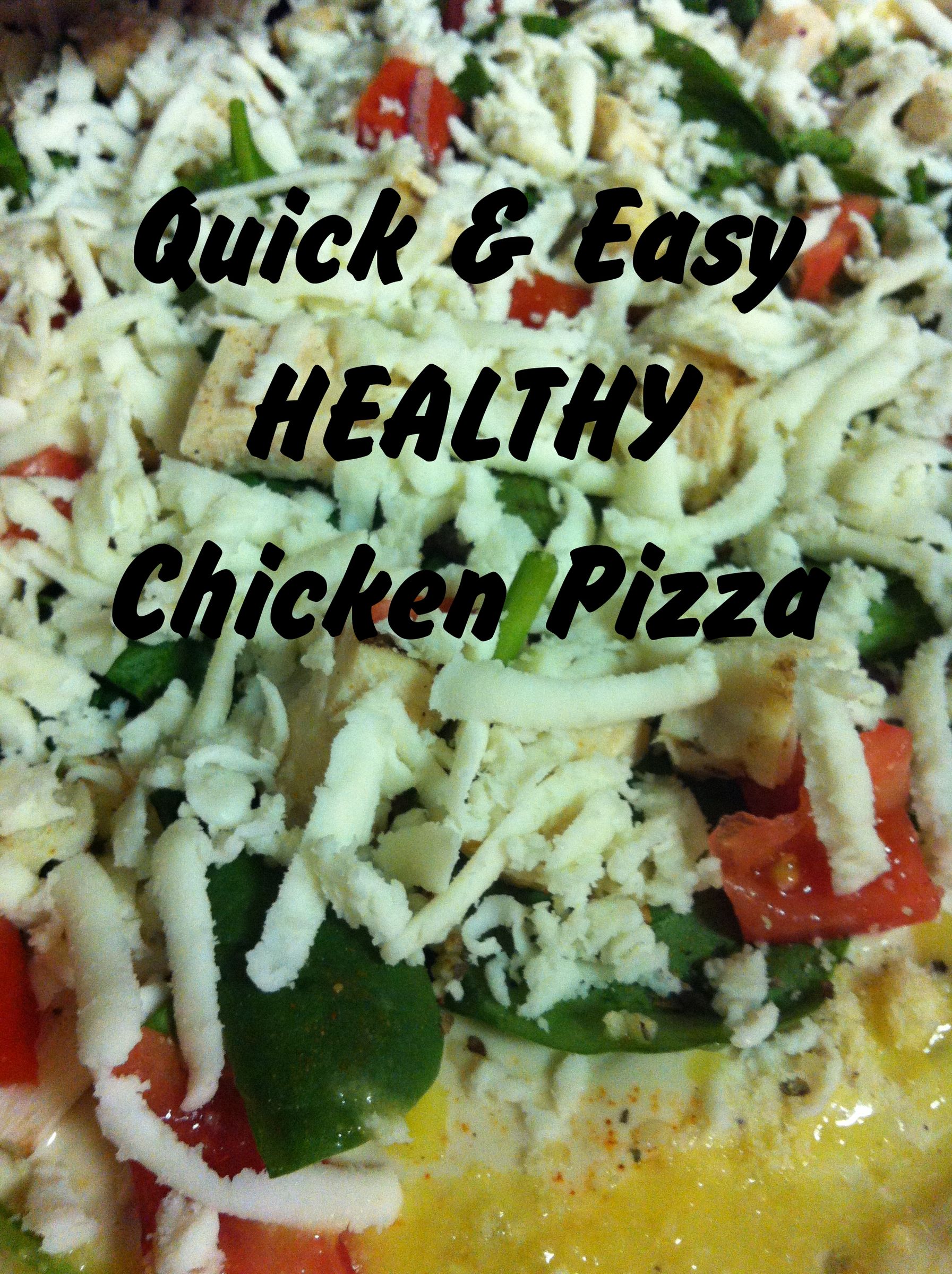 Quick & Simple Healthy Chicken Pizza!