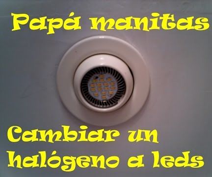 Cambiar Halógeno a Leds