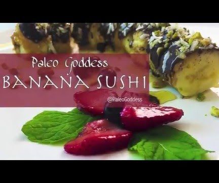 Paleo Goddess Banana Sushi