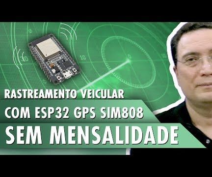 Vehicle Tracking With ESP32 GPS SIM808 - No Monthly Fee